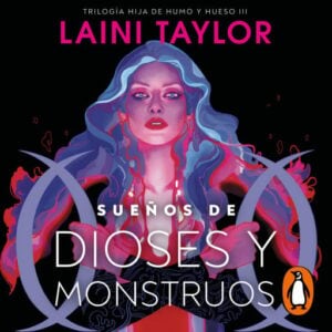 Sueños de dioses y monstruos (Hija de humo y hueso 3)