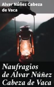 Publication 22 Naufragios de Alvar Núñez Cabeza de Vaca