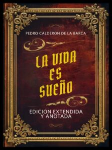 La Vida Es Sueño- Edicion Extendida Y Anotada