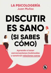 Publication 20 Discutir es sano (si sabes cómo)