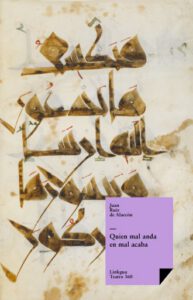 Quien mal anda en mal acaba