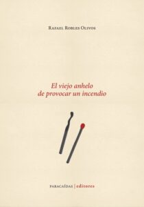 El viejo anhelo de provocar un incendio