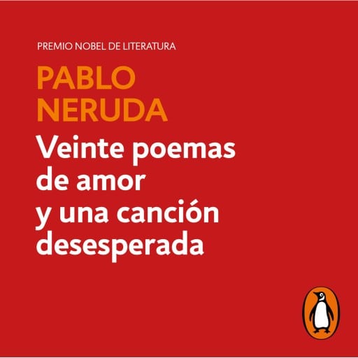 Veinte poemas de amor y una canción desesperada Edic. Especial