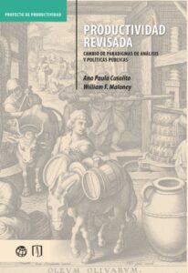 Productividad revisada: Cambio de paradigmas de análisis y políticas públicas