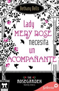 Publication 2 Lady Mery Rose busca un acompañante (The Rosegarden Family Tree 5)