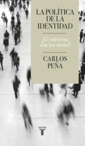La política de la identidad ¿El infierno son los otros?