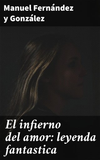 El infierno del amor: leyenda fantastica