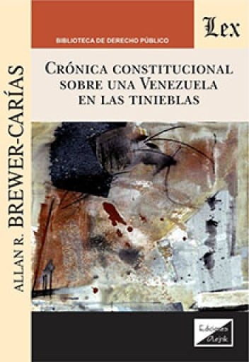 Crónica constitucional sobre una Venezuela en las tinieblas: 2018-2019