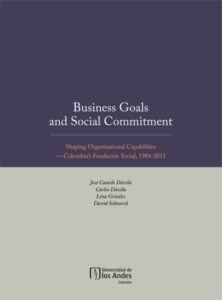 Business Goals and Social Commitment: Shaping Organisational Capabilities - Colombia’s Fundación Social, 1984-2011