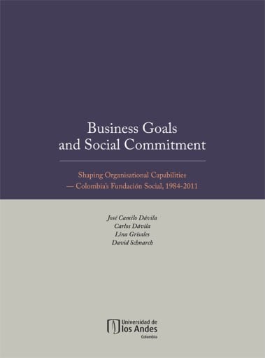 Business Goals and Social Commitment: Shaping Organisational Capabilities - Colombia’s Fundación Social, 1984-2011