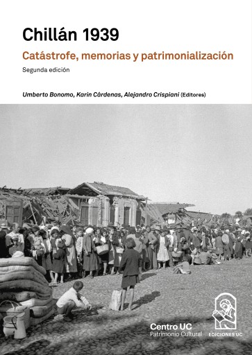 Chillán 1939: Catástrofe, memorias y patrimonialización