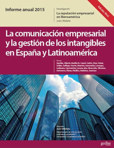 Informe Anual 2015. (Ed. Perú) La Marca España desde la Teoría de la Reputación. La Comunicación Empresarial y La Gestión de los Intangibles en España y Latinoamérica