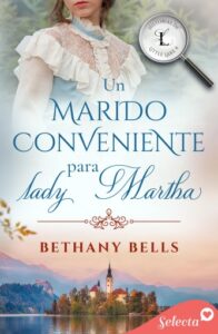 Publication 19 Un marido conveniente para lady Martha (Historias de Little Lake 4)