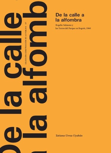 De la calle a la alfombra: Rogelio Salmona y las Torres del Parque en Bogotá, 1960