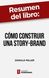 Publication 18 Resumen del libro "Cómo construir una Story-Brand" de Donald Miller