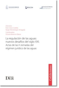 Publication 15 La regulación de las aguas: nuevos desafíos del siglo XXI: Actas de las II Jornadas del régimen jurídico de las aguas