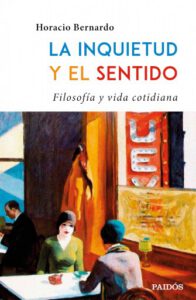 La inquietud y el sentido. Filosofía y vida cotidiana