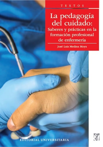 La pedagogía del cuidado: Saberes y prácticas en la formación profesional de enfermería