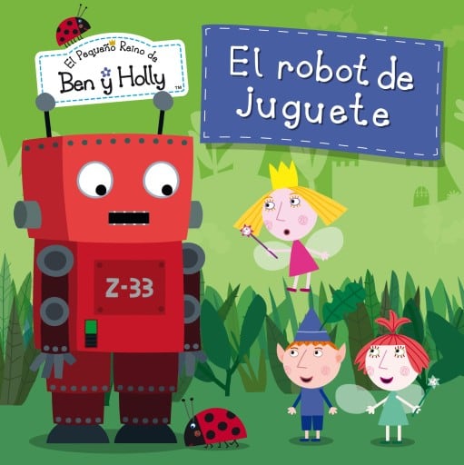 El pequeño reino de Ben y Holly - El robot de juguete