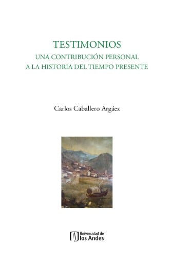 Testimonios: Una contribución personal a la historia del tiempo presente