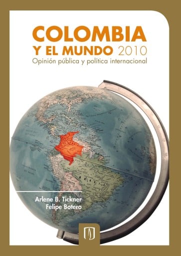 Colombia y el mundo 2010: Opinión pública y política internacional