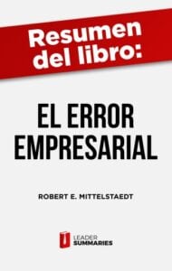 Publication 22 Resumen del libro "El error empresarial" de Robert E. Mittelstaedt