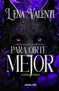 PARA OÍRTE MEJOR (Las sombras del Alpha II)