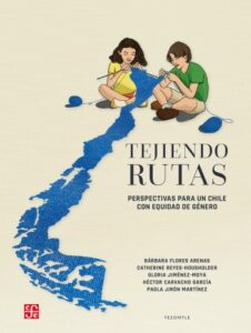 Publication 9 Tejiendo rutas: Perspectivas para un Chile con equidad de género