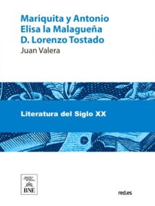 Mariquita y Antonio ; Elisa la Malagueña ; D. Lorenzo Tostado : novelas : (fragmentos)
