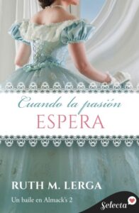 Publication 12 Cuando la pasión espera (Serie Un baile en Almack's 2)