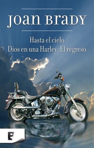Hasta el cielo / Dios en una Harley: El regreso