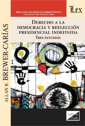 Derecho a la democracia y reelección presidencial indefinida: Tres estudios
