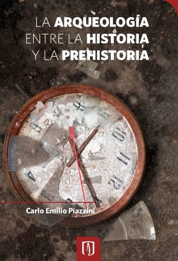 La arqueología entre la historia y la prehistoria: Estudio de una frontera conceptual