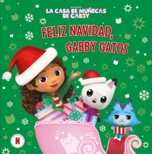 Publication 3 La casa de muñecas de Gabby. Un cuento - Feliz Navidad, Gabby Gatos