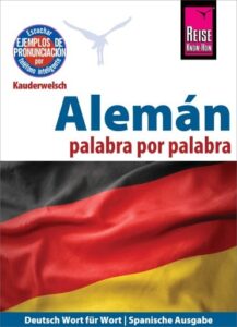 Publication 22 Alemán - palabra por palabra (Deutsch als Fremdsprache, spanische Ausgabe): Reise Know-How Kauderwelsch