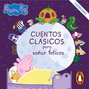 Publication 18 Peppa Pig. Recopilatorio de cuentos - Cuentos clásicos para soñar felices (castellano)