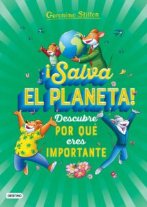 ¡Salva el planeta! Descubre por qué eres importante (Edición mexicana)