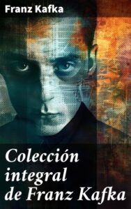 Publication 11 Colección integral de Franz Kafka