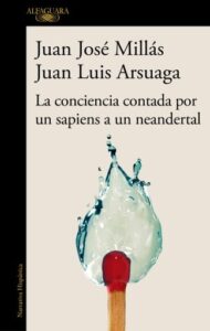 Publication 19 La conciencia contada por un sapiens a un neandertal (De un sapiens a un neandertal)