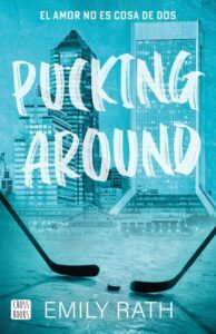 Pucking Around. El amor no es cosa de dos (Edición mexicana)