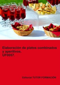 Elaboración de platos combinados y aperitivos. UF0057.