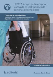 Publication 17 Apoyo en la recepción y acogida en instituciones de personas dependientes. SSCS0208