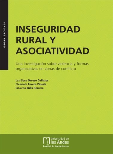 Inseguridad rural y asociatividad: Una investigación sobre violencia y formas organizativas en zonas de conflicto