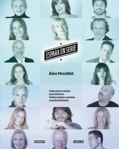 Publication 18 España en serie. Cada serie cuenta una historia y todas juntas cuentan nuestra historia