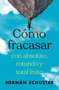 Publication 21 Cómo fracasar con absoluto, rotundo y total éxito