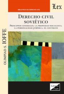 Publication 14 Derecho civil soviético: Principios generales. La propiedad socialista. La personalidad jurídica. El contrato