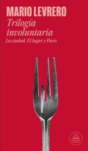 Trilogía involuntaria (La ciudad | El lugar | París)