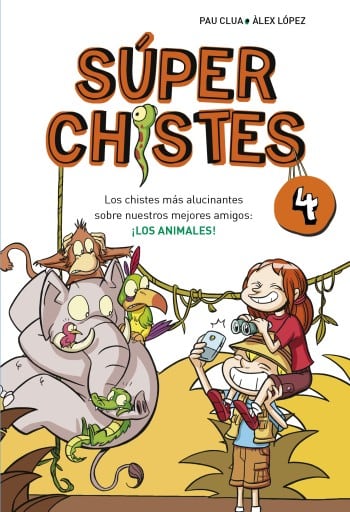 Súper Chistes 4 - Los chistes más alucinantes sobre nuestros mejores amigos: ¡LOS ANIMALES!