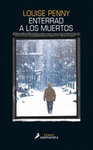 Enterrad a los muertos (Inspector Armand Gamache 6)