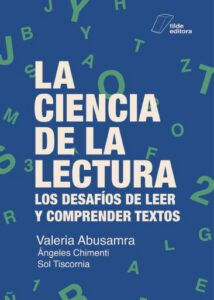 La ciencia de la lectura. Los desafíos de leer y comprender textos